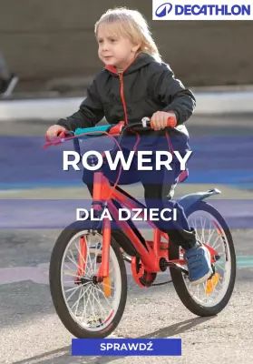 Decathlon - gazetka promocyjna Rowery dla dzieci w atrakcyjnych cenach od piątku 09.05 