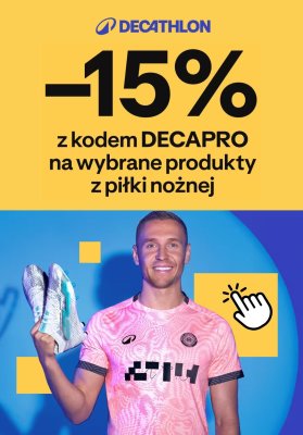 Decathlon - gazetka promocyjna -15% na wybrane produkty z piłki nożnej od czwartku 24.07 do wtorku 12.08