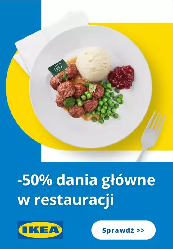 IKEA - gazetka promocyjna -50% na dania główne w restauracji od czwartku 23.05 