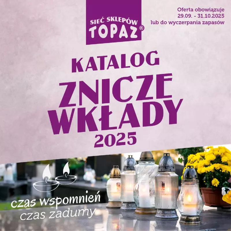 TOPAZ - gazetka promocyjna Katalog Znicze i wkłady  
