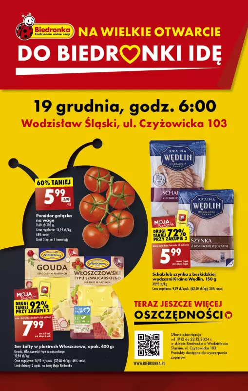 Biedronka - gazetka promocyjna WIELKIE OTWARCIE! WODZISŁAW ŚLĄSKI, ul. Czyżowicka 103 od czwartku 19.12 do niedzieli 22.12