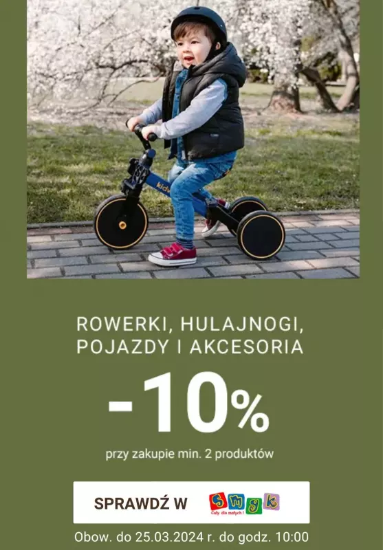 Smyk - gazetka promocyjna Rowerki, hulajnogi, pojazdy: -10% przy zakupie min. 2 produktów od piątku 15.03 do poniedziałku 25.03