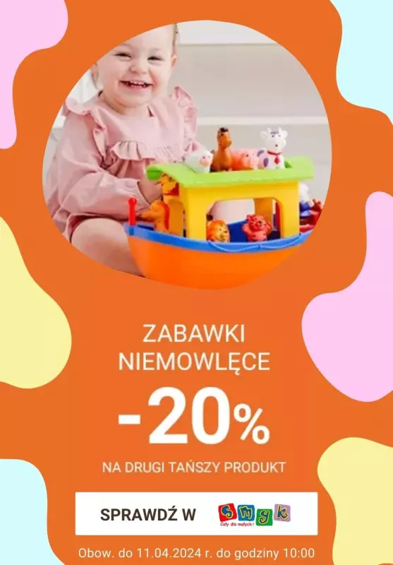Smyk - gazetka promocyjna -20% na drugi produkt: ZABAWKI niemowlęce od środy 10.04 do czwartku 11.04