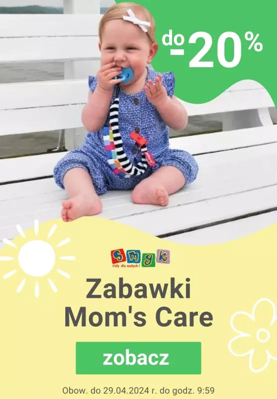 Smyk - gazetka promocyjna Zabawki Mom's Care do -20% od poniedziałku 22.04 do poniedziałku 29.04