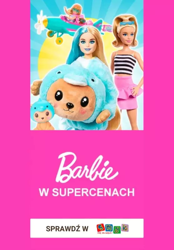 Smyk - gazetka promocyjna Barbie w supercenach od soboty 04.05 