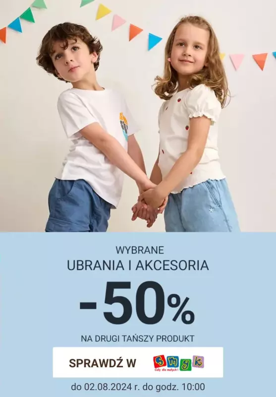 Smyk - gazetka promocyjna Ubrania i akcesoria: -50% na drugi produkt od środy 31.07 do piątku 02.08