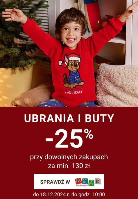 Smyk - gazetka promocyjna Wybrane ubrania i buty: -25% rabatu, przy zakupach za min. 130 zł od poniedziałku 16.12 do środy 18.12