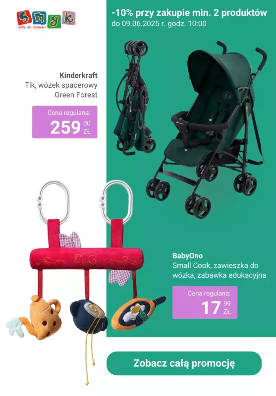 Smyk - gazetka promocyjna Wózki, foteliki samochodowe i akcesoria: -10% przy zakupie min. 2 od wtorku 03.06 do poniedziałku 09.06 - strona 5