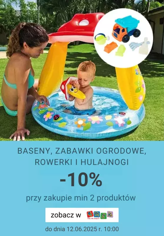 Smyk - gazetka promocyjna Zabawki ogrodowe: - 10% przy zakupie min. 2 prod. od poniedziałku 09.06 do czwartku 12.06