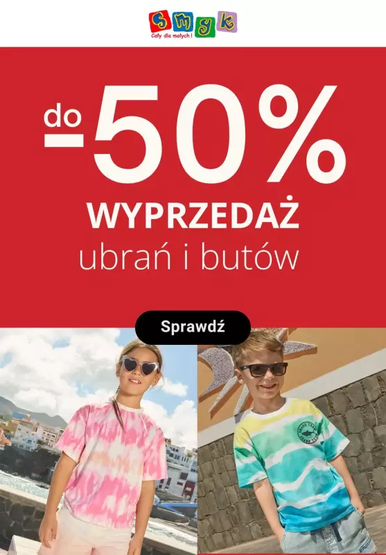 Smyk - gazetka promocyjna Do -50% WYPRZEDAŻ ubrań i butów od środy 18.06 