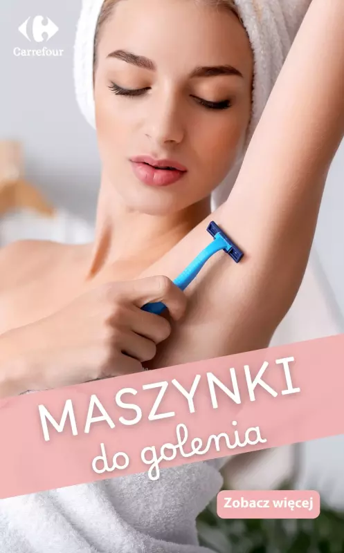 Carrefour - gazetka promocyjna Maszynki do golenia w super cenach  
