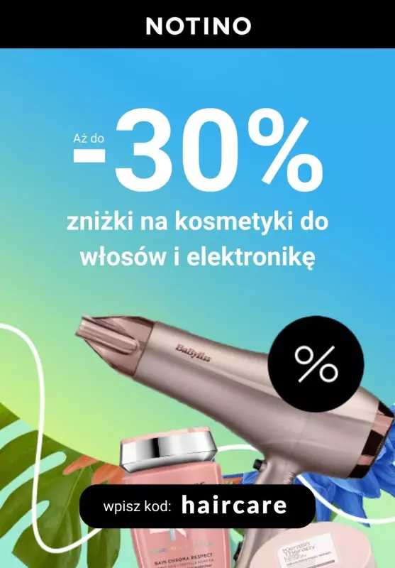 NOTINO - gazetka promocyjna Do -30% kosmetyki do włosów i elektronika od poniedziałku 31.07 do niedzieli 06.08