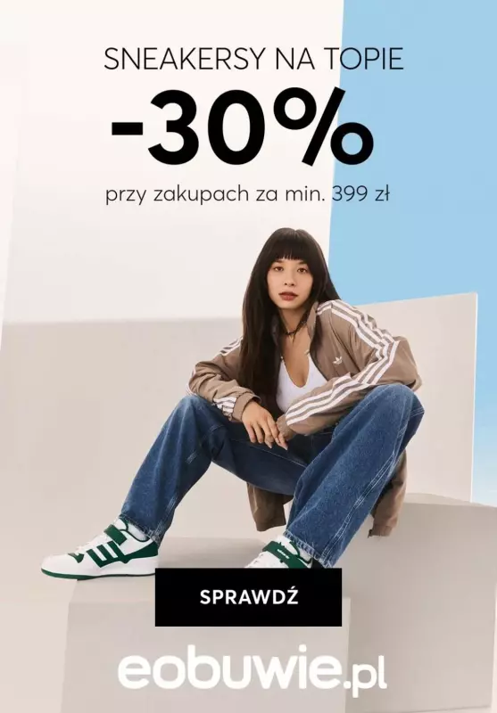 eobuwie.pl - gazetka promocyjna -30% na SNEAKERSY przy zakupach za min. 399 PLN od piątku 05.04 do poniedziałku 08.04