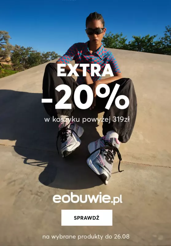 eobuwie.pl - gazetka promocyjna EXTRA -20% przy zakupach za min. 319 zł od piątku 23.08 do poniedziałku 26.08