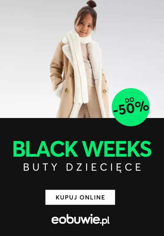 eobuwie.pl - gazetka promocyjna BLACK WEEKS - Buty dziecięce od środy 20.11 do niedzieli 01.12