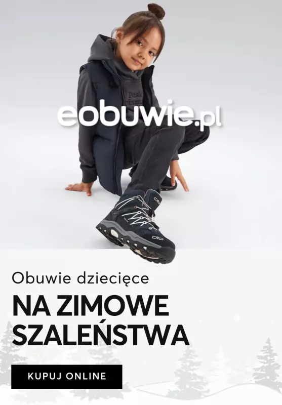 eobuwie.pl - gazetka promocyjna Obuwie dziecięce na zimowe szaleństwa od piątku 17.01 