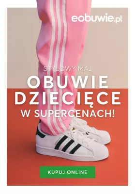 eobuwie.pl - gazetka promocyjna Wiosenne buty dziecięce w SUPERCENACH! od czwartku 08.05 do poniedziałku 19.05