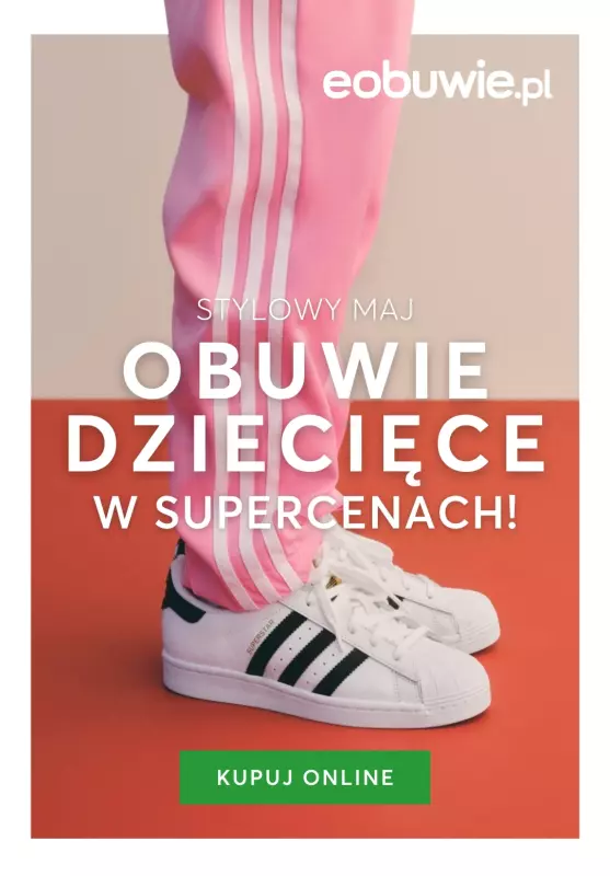 eobuwie.pl - gazetka promocyjna Wiosenne buty dziecięce w SUPERCENACH! od czwartku 08.05 do poniedziałku 19.05