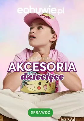 eobuwie.pl - gazetka promocyjna Akcesoria dziecięce - idealne na prezent od wtorku 20.05 