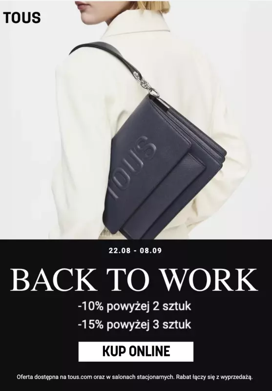 BEST SALE - gazetka promocyjna TOUS | Rabat -15% lub -10% BACK TO WORK od środy 28.08 do niedzieli 08.09