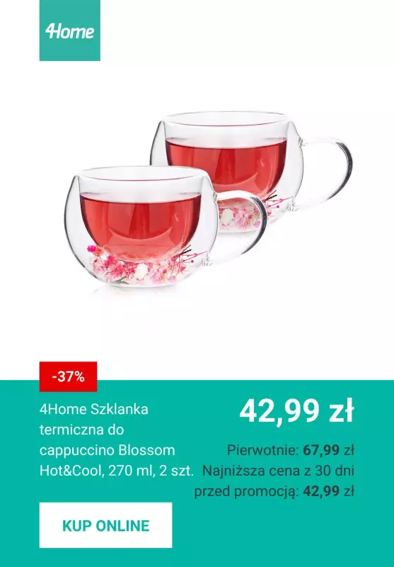BEST SALE - gazetka promocyjna 4home | Naczynia do ciepłych i zimnych napojów w ekstra cenach od środy 28.05  - strona 4