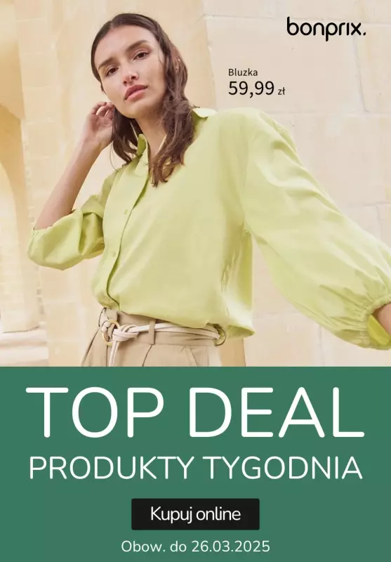 bonprix - gazetka promocyjna TOP DEAL - dobre ceny ograniczone czasowo od piątku 21.03 do środy 26.03