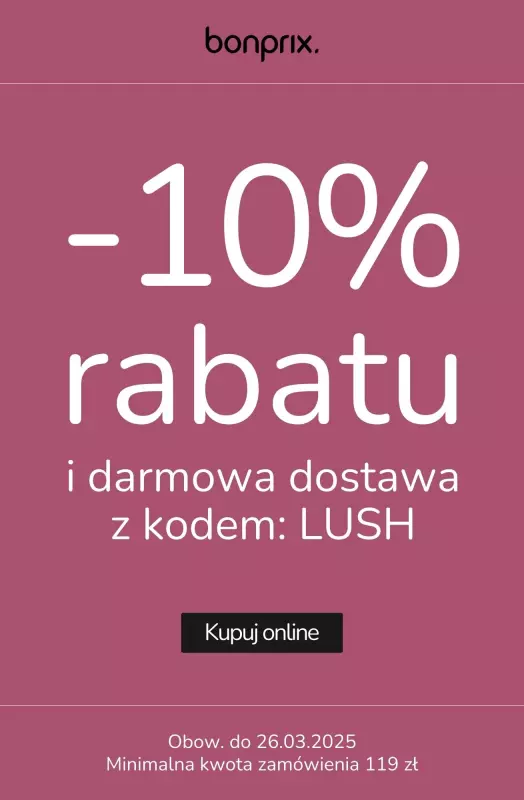 bonprix - gazetka promocyjna -10% rabatu i darmowa dostawa z kodem od wtorku 25.03 do środy 26.03