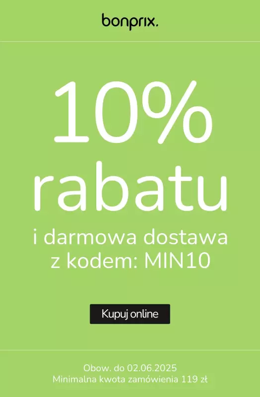 bonprix - gazetka promocyjna -10% rabatu i darmowa dostawa z kodem od poniedziałku 02.06 do poniedziałku 02.06