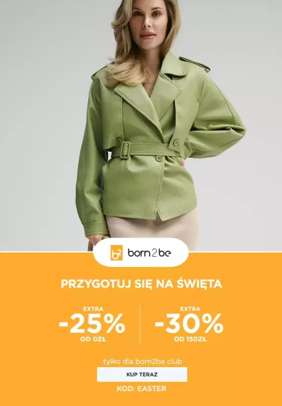 Born2be - gazetka promocyjna Do -30% na zakupy od piątku 22.03 do środy 27.03