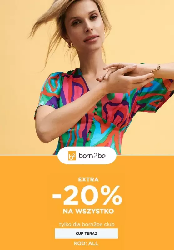 Born2be - gazetka promocyjna Extra -20% na wszystko od środy 03.04 do piątku 05.04