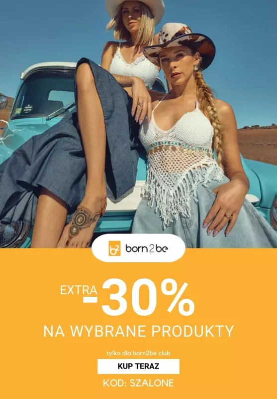 Born2be - gazetka promocyjna -30% na wybrane produkty od środy 24.04 do piątku 26.04