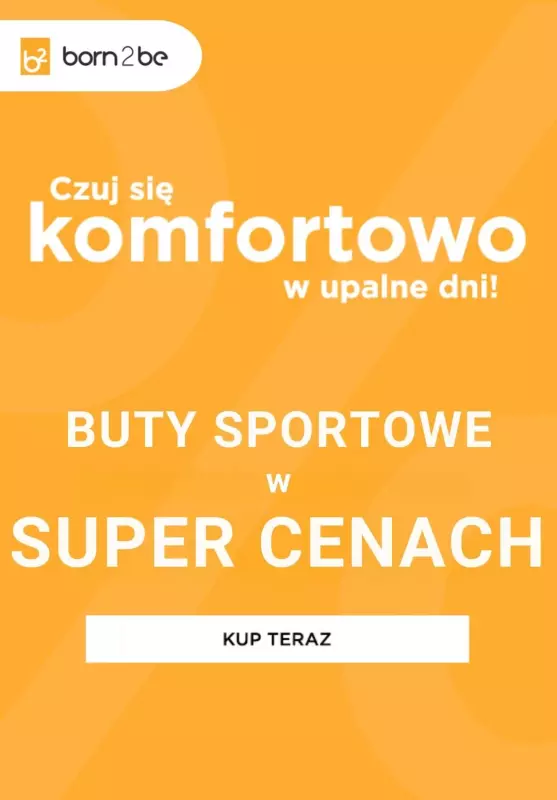 Born2be - gazetka promocyjna Buty sportowe w SUPER CENACH! od środy 03.07 do wtorku 09.07