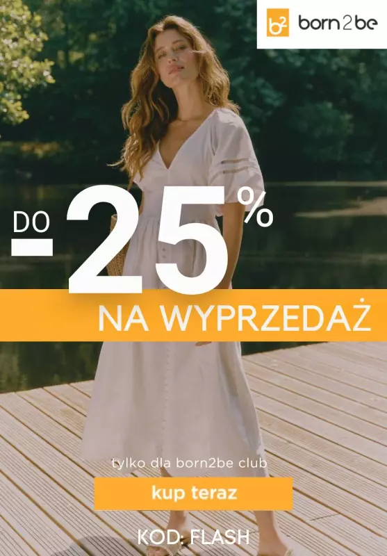 Born2be - gazetka promocyjna Dodatkowe do -25% z kodem od piątku 02.08 do środy 07.08