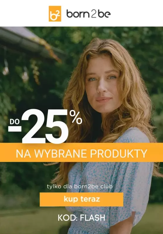 Born2be - gazetka promocyjna Do -25% na wybrane produkty dla Klubowiczów od środy 21.08 