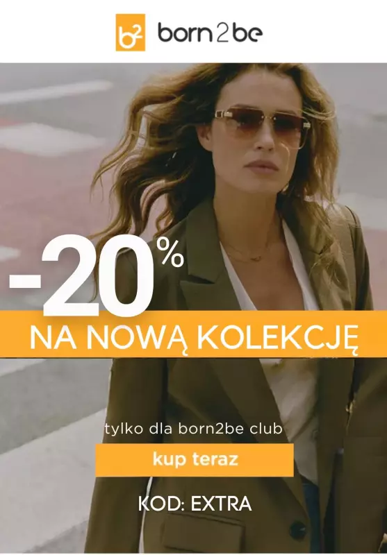 Born2be - gazetka promocyjna -20% na nową kolekcję dla Klubowiczów od piątku 30.08 