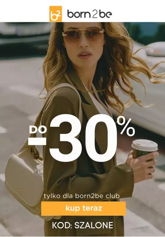 Born2be - gazetka promocyjna Do -30% na wybrane produkty od środy 18.09 do piątku 20.09