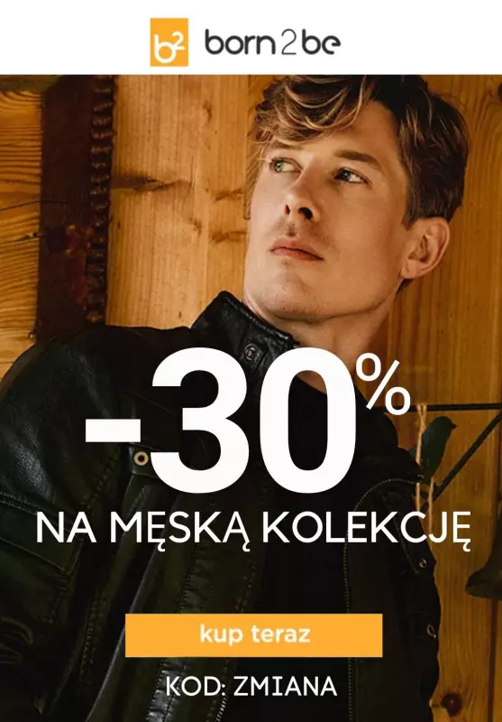 Born2be - gazetka promocyjna -30% na męską kolekcję od piątku 27.09 do środy 02.10