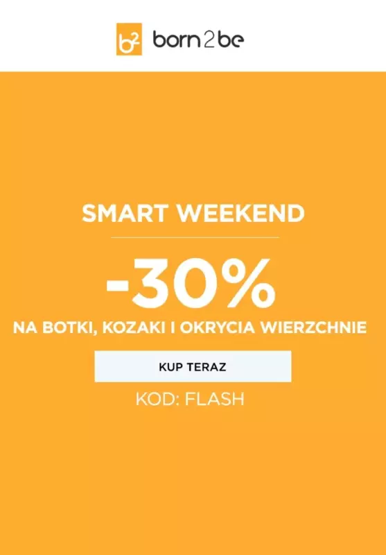 Born2be - gazetka promocyjna -30% na botki, kozaki i okrycia wierzchnie od poniedziałku 28.10 do środy 30.10