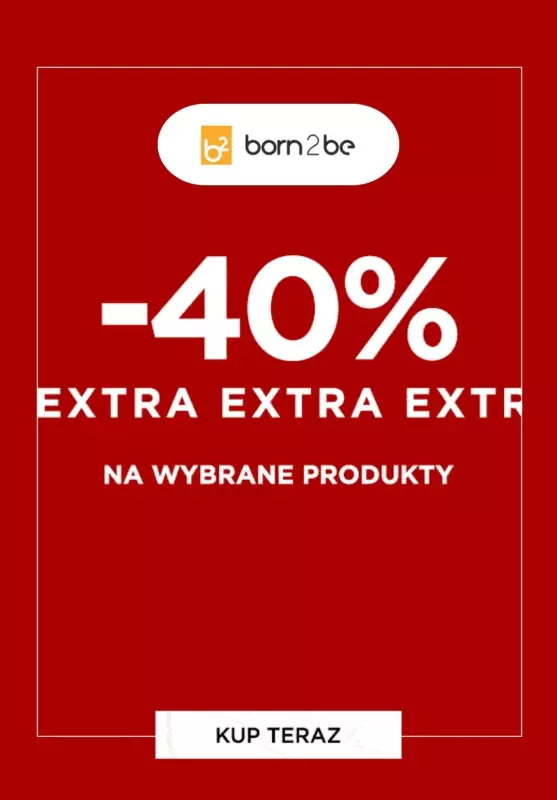 Born2be - gazetka promocyjna Extra -40% w Born2beClub na wybrane produkty od poniedziałku 16.12 do środy 18.12