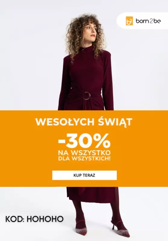 Born2be - gazetka promocyjna Extra -30% na wszystko od piątku 20.12 do piątku 27.12