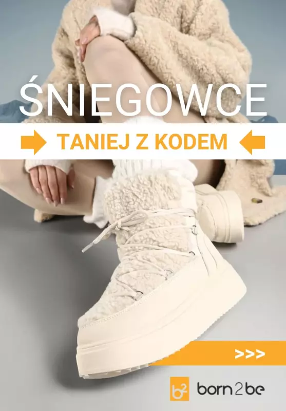 Born2be - gazetka promocyjna Śniegowce taniej z kodem  