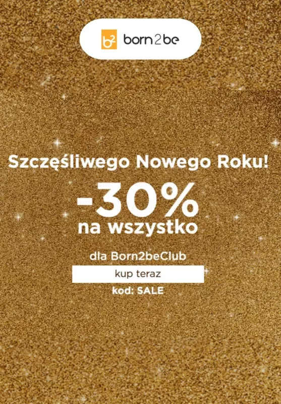 Born2be - gazetka promocyjna Extra -30% na wszystko od piątku 27.12 