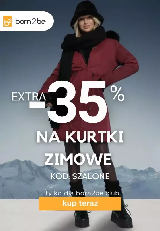 Born2be - gazetka promocyjna Extra -35% na kurtki zimowe od środy 15.01 do piątku 17.01