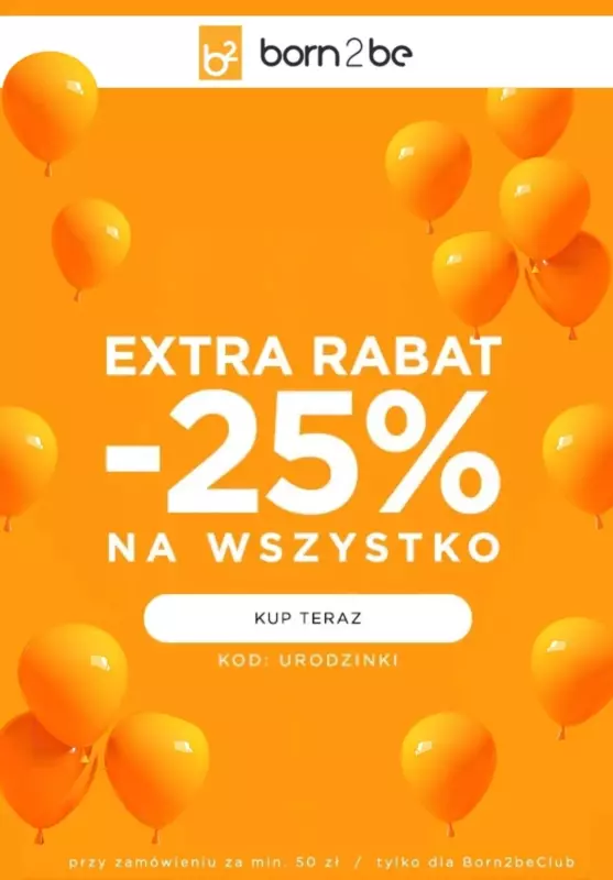 Born2be - gazetka promocyjna Extra -25% na wszystko za min. 50 zł w Klubie od piątku 07.02 do wtorku 11.02