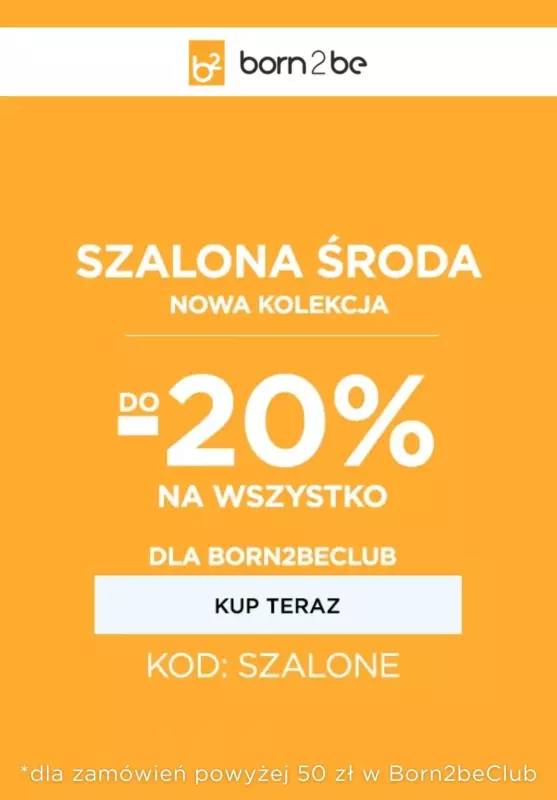 Born2be - gazetka promocyjna -20% na wszystko z kodem od środy 12.03 do piątku 14.03