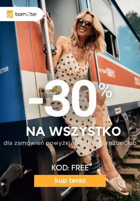 Born2be - gazetka promocyjna -30% na wszystko w Klubie od piątku 02.05 do wtorku 06.05