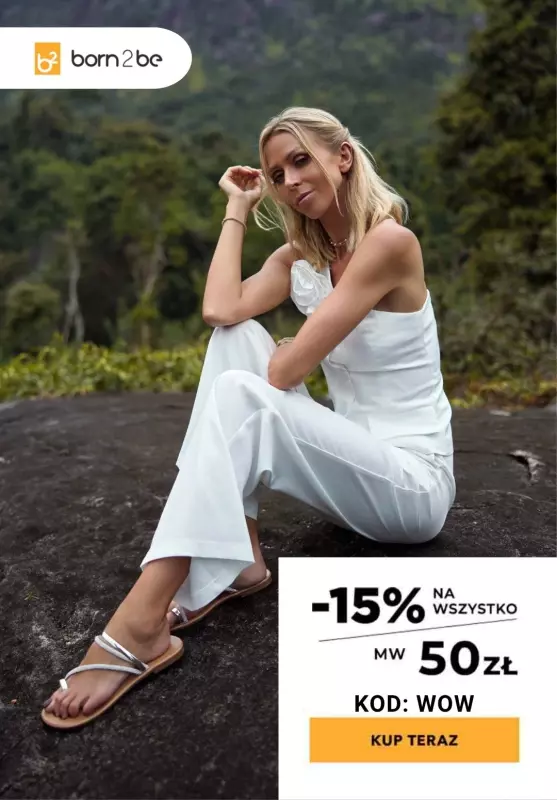Born2be - gazetka promocyjna -15% przy zakupach za min. 50 zł od piątku 13.06 do środy 18.06