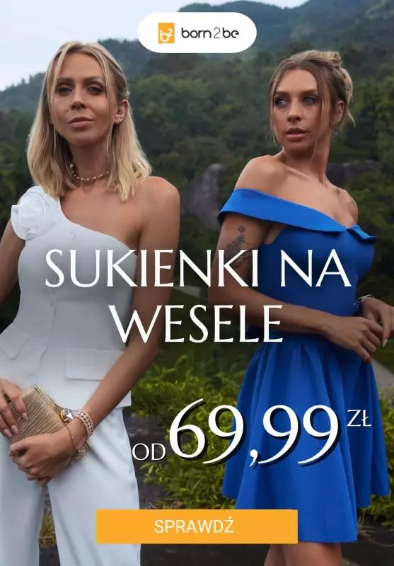 Born2be - gazetka promocyjna Sukienki na wesele już od 69,99 zł od poniedziałku 30.06 do czwartku 10.07