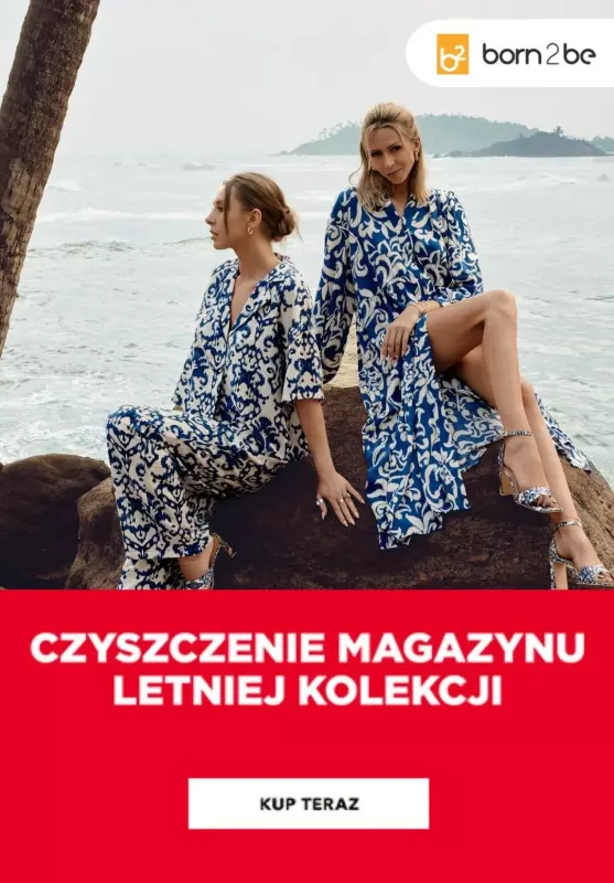Born2be - gazetka promocyjna Letnie czyszczenie magazynu! od piątku 04.07 do środy 09.07