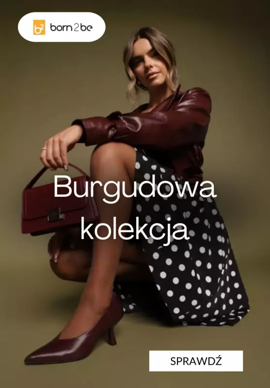 Born2be - gazetka promocyjna Burgundowa kolekcja w super cenach od piątku 05.09 do poniedziałku 15.09